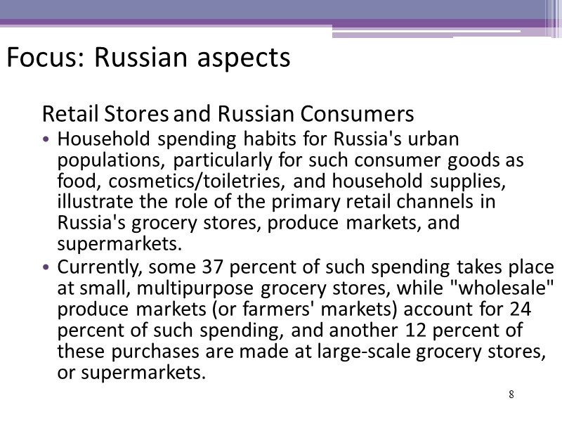 8 Focus: Russian aspects Retail Stores and Russian Consumers Household spending habits for Russia's
